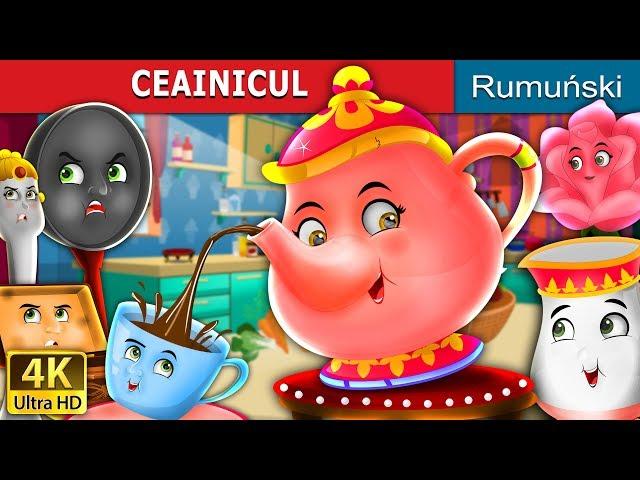 CEAINICUL | The Teapot Story in Romana | @RomanianFairyTales