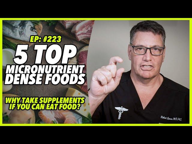 Ep:223 5 TOP MICRONUTRIENT DENSE FOODS...Why take supplements if you can eat food? - by Robert Cywes