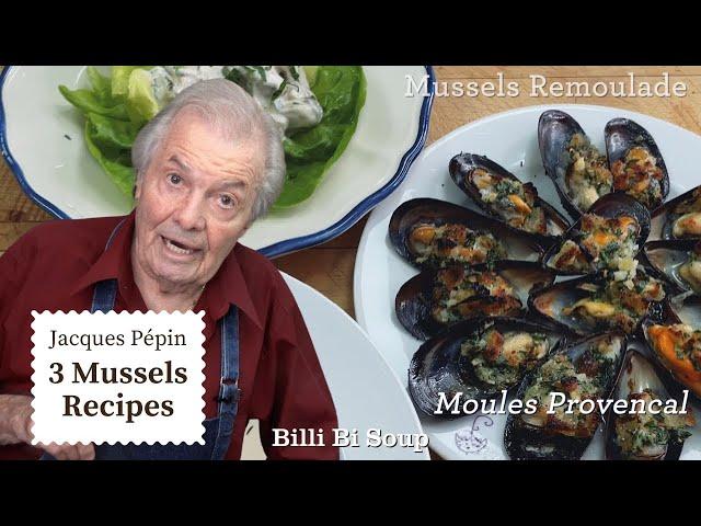 3 Amazing Mussels Recipes from Jacques Pépin | Cooking at Home