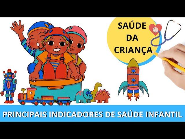 IMPORTANTES INDICADORES DE SAÚDE INFANTIL | SAÚDE DA CRIANÇA