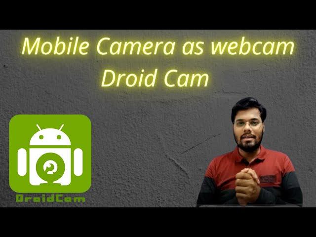 how to use mobile camera as webcam l Droid Cam