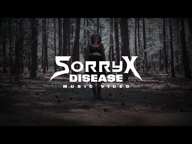 Sorry X - "Disease" (Music Video)