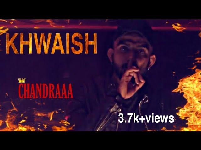KHWAISH (Official Video) | CHANDRAAA | HINDI RAP| 2020