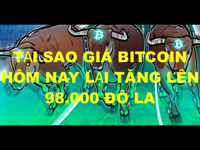 Tin Tức Khẩn Cấp Bitcoin , tại sao bitcoin hôm nay lại tăng lên 98.000 đô la