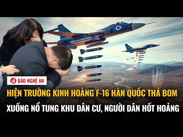 The horrifying scene of Korean F-16s dropping bombs and exploding residential areas, people panicked