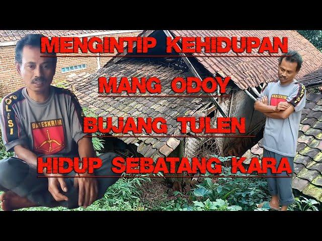 kisah kehidupan mang odoy yang sebatang kara