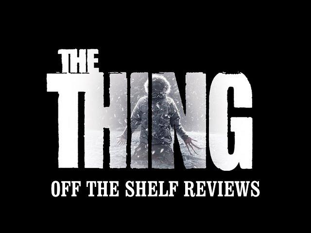 The Thing Review - Off The Shelf Reviews