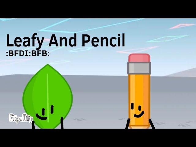 :BFDI:BFB: Leafy And Pencil Hangout