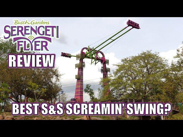 Serengeti Flyer Review, Busch Gardens Tampa S&S Screamin' Swing | Best Ride of its Kind?