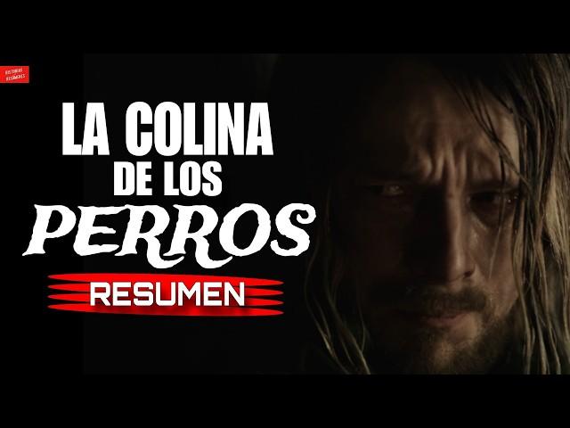 LA COLINA DE LOS PERROS (2025) RESUMEN EN MINUTOS