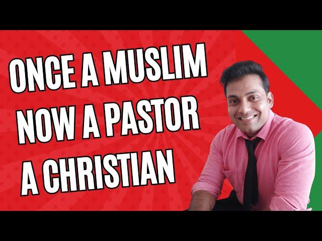 Once a Sunni Muslim, Now a Christian Pastor