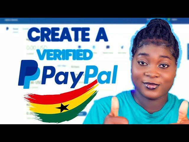 How To Create A PayPal Account In Ghana  (100% Working in 2024)