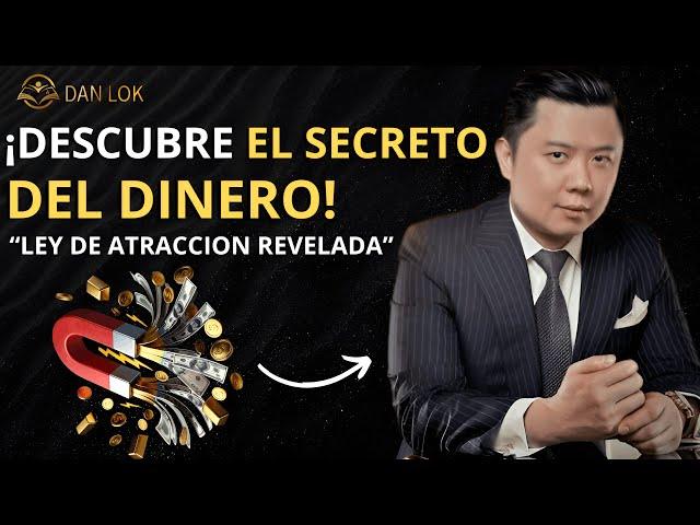 Descubre el Secreto de la Ley de la Atracción ¡Transforma Tu Vida!  DAN LOK