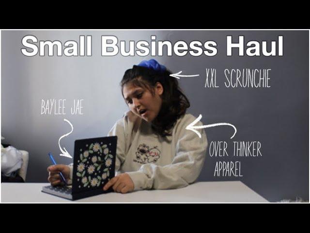 Massive Small Business Haul! XXL Scrunchie, Baylee Jae, Overthinker Apparel| Becoming 20 Episode 9