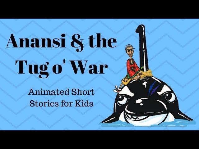 Anansi and the Tug o' War (Animated Stories for Kids)