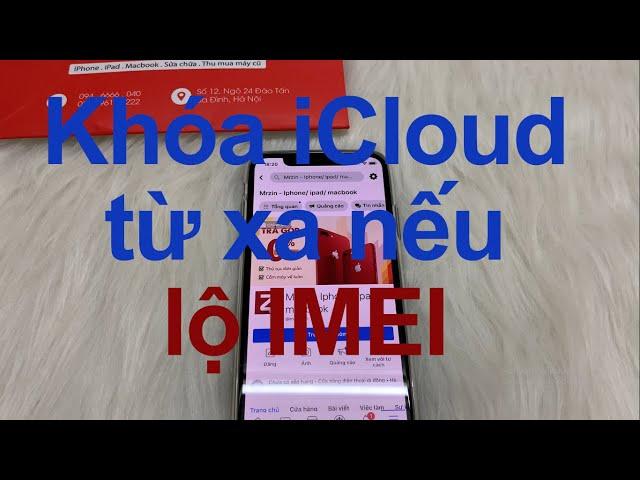 Khoá iCloud từ xa và biến iPhone thành cục gạch nếu để lộ số IMEI [MRZIN.VN]