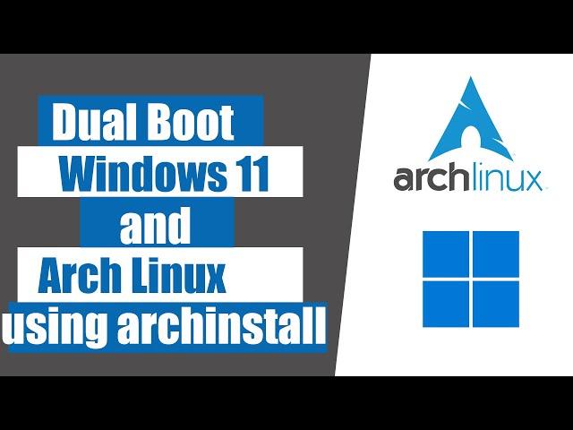 How to dual boot arch linux and windows 10/11 using archinstall script | 2024 Updated