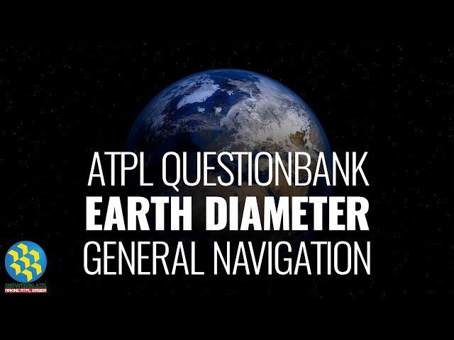 Earth Diameter | General Navigation | ATPL Question Bank | AE10680 – Answering ATPL