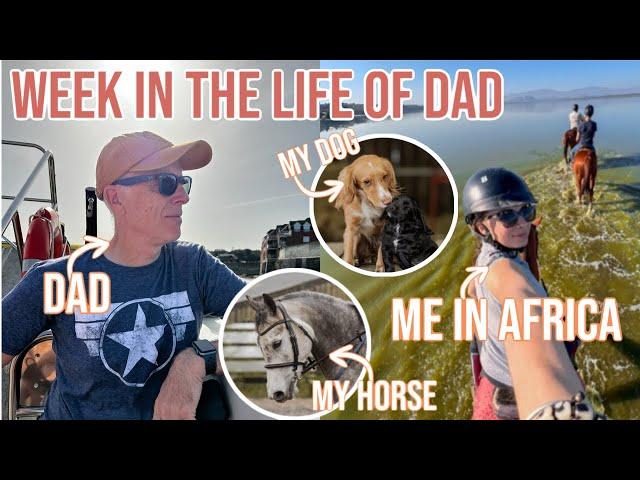 WEEK IN THE LIFE OF DAD!