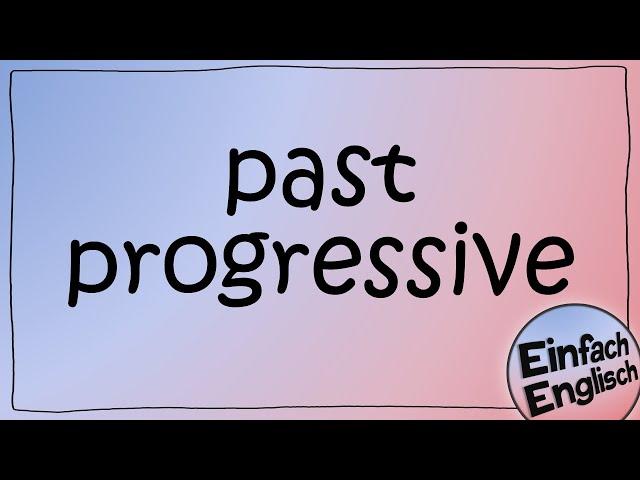 Das past progressive - einfach erklärt | Einfach Englisch