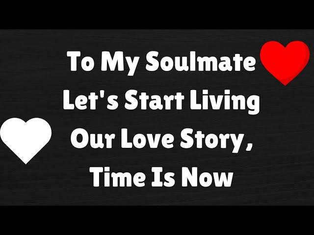 My Love The Right Time Is Now, Let's Live Our Love Life Story ️️No Need Wait, Romantic Love Poems