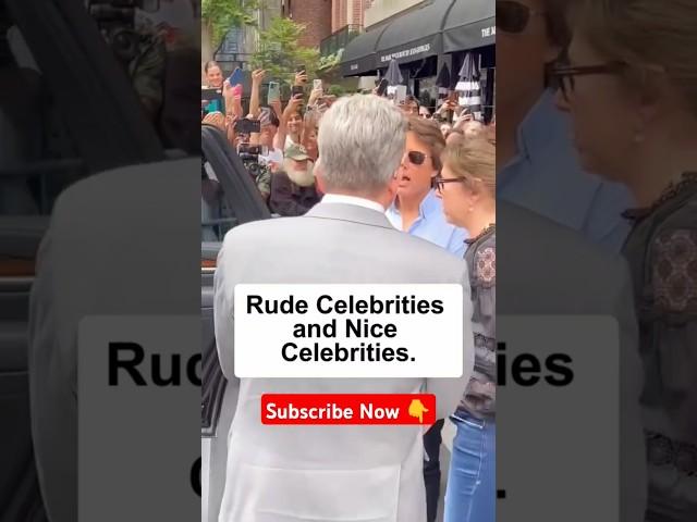 Rude Celebrities  and Nice Celebrities  #celebs #celebrity #celebnews #hollywood #shorts #actor