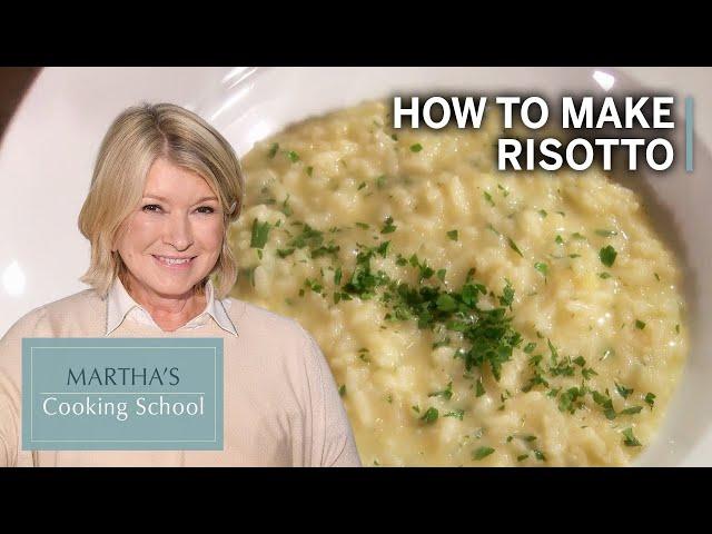 How to Make Martha Stewart's Risotto | Martha's Cooking School | Martha Stewart