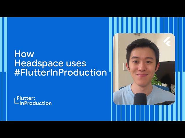 How Headspace uses #FlutterInProduction