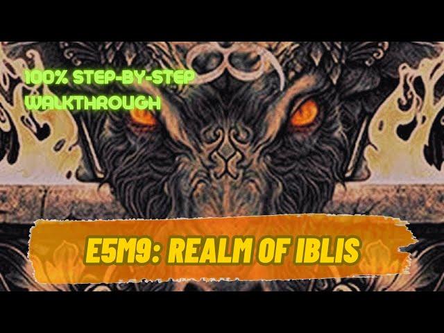 Sigil (100%) Walkthrough (E5M9: Realm Of Iblis)