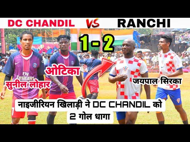 DC CHANDIL vs RANCHI // 1ST ROUND MATCH // AT DUDHIASHOL FOOTBALL TOURNAMENT