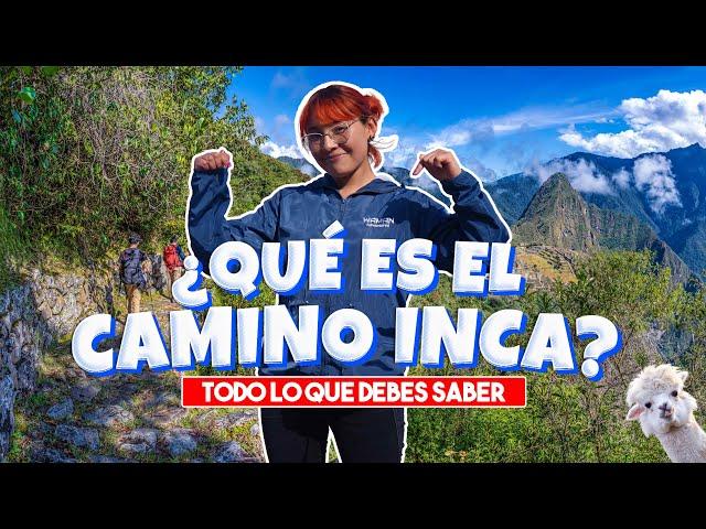 CAMINO INCA A MACHU PICCHU | TODO LO QUE TIENES QUE SABER