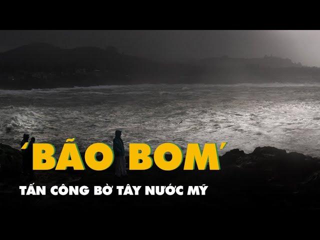 'Bão bom' tấn công Bờ Tây nước Mỹ