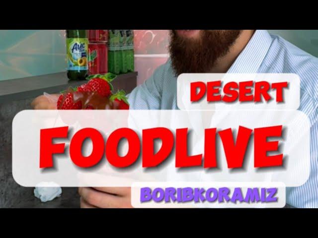 "Foodlive desert"ga borib ko'ramiz