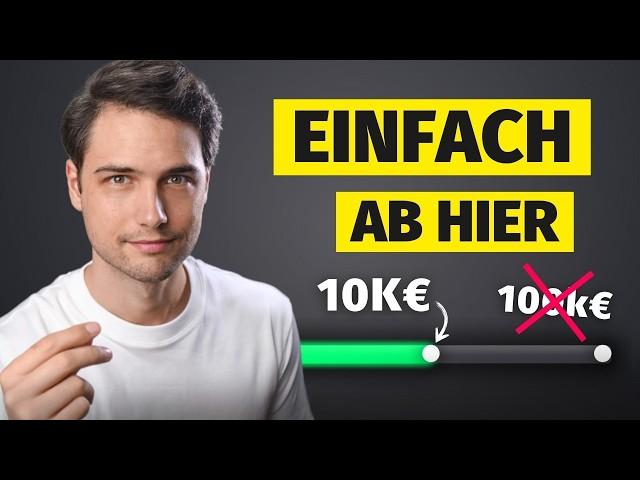 Warum sich nach 10.000€ alles ändert!