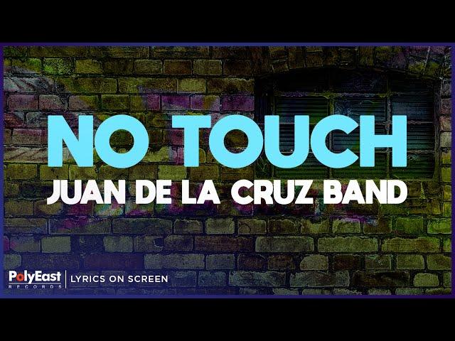 Juan de la Cruz Band - No Touch (Lyrics On Screen)