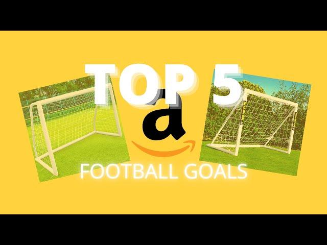 TOP 5 | AMAZON FOOTBALL GOALS FOR YOUR BACK GARDEN