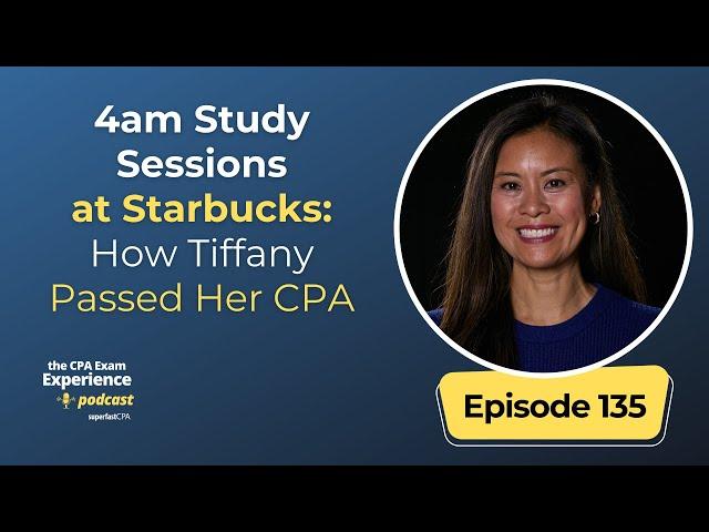 4am Study Sessions at Starbucks: How Tiffany Passed Her CPA