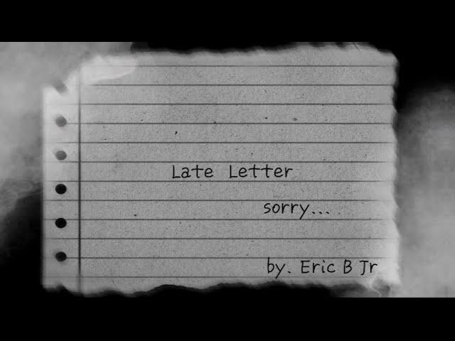 Eric.B.Jr - Late Letter (Official Lyric Video)