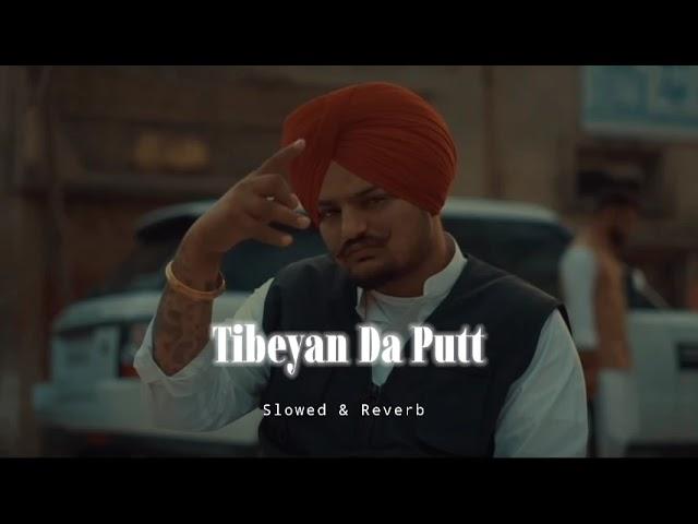 Tibeyan Da Putt - Slowed & Reverb - Sidhu Moose Wala