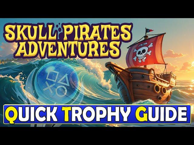 Skull Pirates Adventures Quick Trophy Guide - Easy Platinum PS4, PS5 (Crossave)