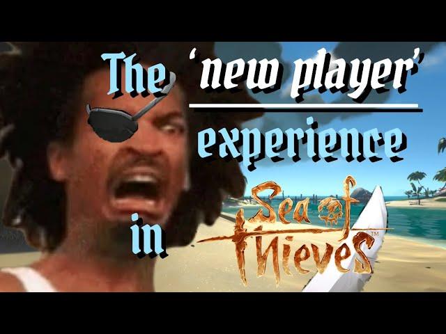 The New Player Experience in Sea of Thieves 2022 - ft. Actou