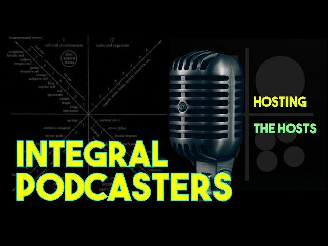 Integral Podcasters (Ep. 3: Matt Rosenblum)