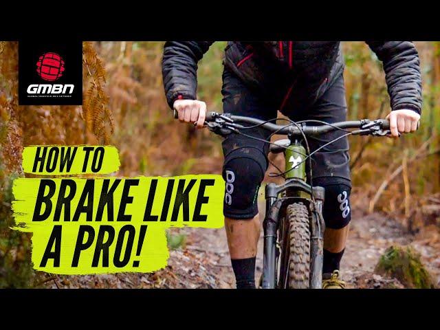 How To Use Your Brakes Like A Pro Mountain Biker | MTB Braking Tips