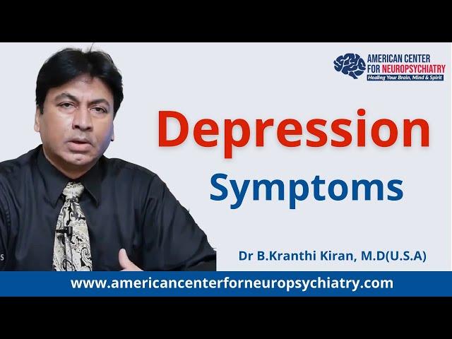 Depression Symptoms | Dr B.Kranthi Kiran, M.D (U.S.A), Consultant Neuropsychiatrist