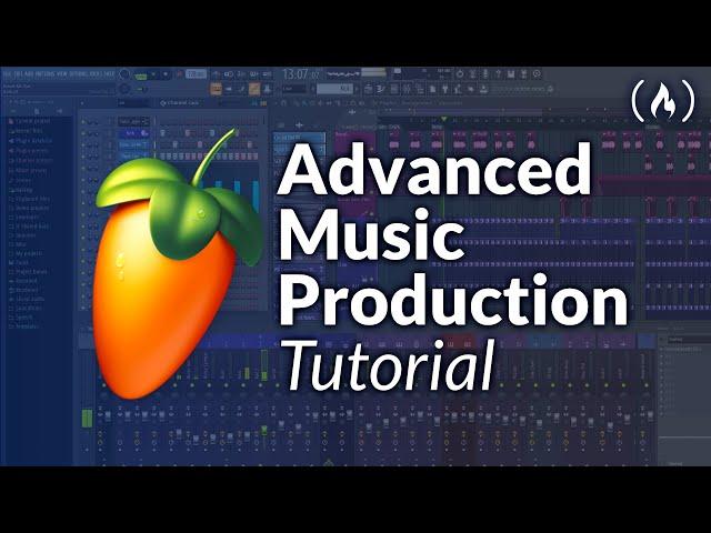 Advanced Music Production with FL Studio – Tutorial