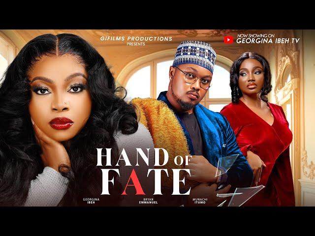 HAND OF FATE (THE MOVIE) GEORGINA IBEH BRYAN EMMANUEL - 2024 LATEST NIGERIAN NOLLYWOOD MOVIES