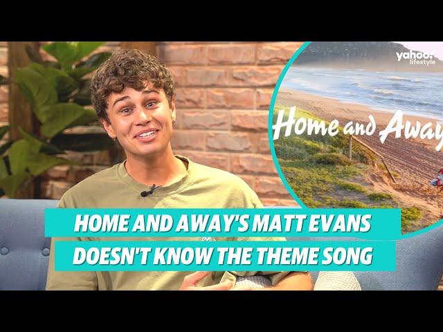 Home and Away's Matt Evans doesn't know the theme song | Yahoo Australia