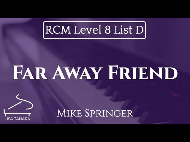 Far Away Friend by Mike Springer (RCM Level 8 List D - 2015 Piano Celebration Series)