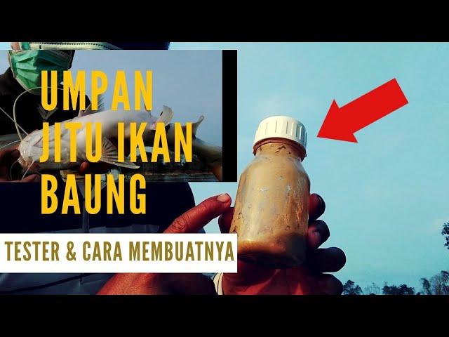 Umpan Ikan Baung || Tester & Cara Membuat Umpan Ikan Baung -Amran Tumbit