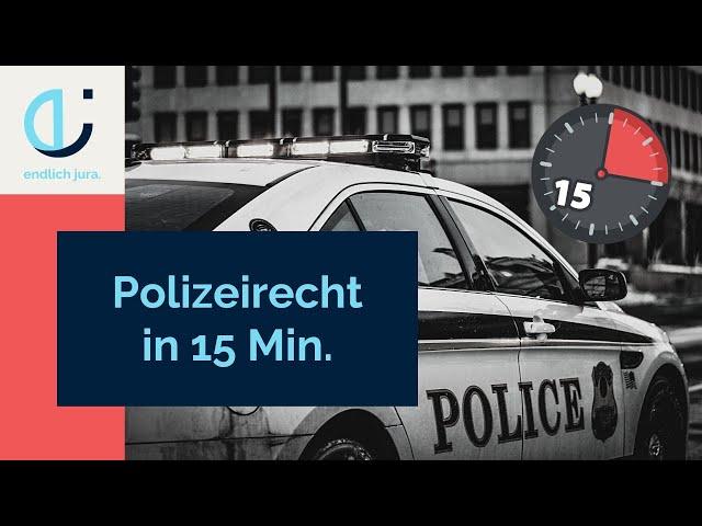 Jura lernen: Alles zum Polizeirecht in 15 Minuten (oder weniger) - endlich jura.